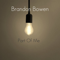 Brandon Bowen / - Part of Me