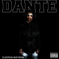 DANTÉ - Electric Mayhem (Explicit)