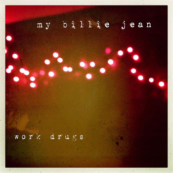Work Drugs - My Billie Jean