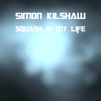 Simon Kilshaw / - Squash Is My Life