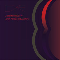 Little Ambient Machine / - Distorted Reality