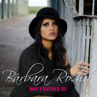 Barbara Rocha - Don't Bother Me