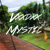 VXXDXX / - Mystic