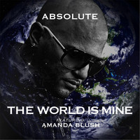 Absolute - The World Is Mine (feat. Amanda Blush)