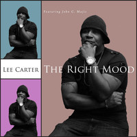 Lee Carter - The Right Mood (feat. John C. Majic)