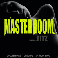 Masterroom / - Sweeter Love / Sunshine / Without Love