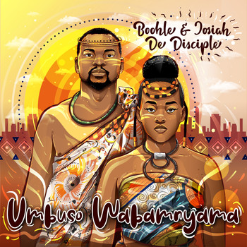 Boohle and Josiah De Disciple - Umbuso Wabam'nyama