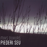 Miks Dukurs - Piederi Sev