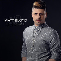 Matt Bloyd - Tell Me
