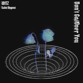 Witz and Saint Augvst - Don't Go//Over You