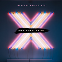 Mercury and Solace / - Own Worst Enemy