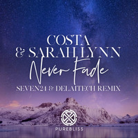 Costa & Sarah Lynn - Never Fade (Seven24 & Delaitech Remix)