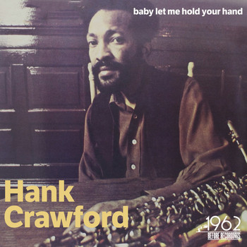 Hank Crawford - Baby Let Me Hold Your Hand