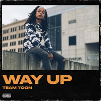 Team Toon - Way Up (Explicit)