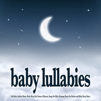 Baby Bedtime Lullaby, Baby Lullaby Academy, Baby Lullaby - Baby Lullabies: Soft Baby Lullaby Music, Baby Sleep Aid, Nursery Rhymes, Songs For Kids, Sleeping Music For Babies and Baby Sleep Music