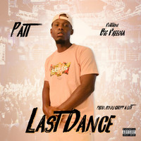 Patt - Last Dance (feat. BIG FREEDIA) (Explicit)