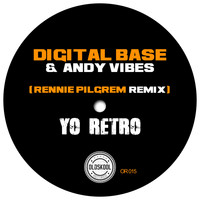 Digital Base, Andy Vibes - Yo retro (Rennie Pilgrem Remix)