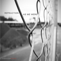 Refraction - As We Were