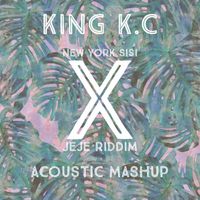 King K.C - New York SiSi x JeJe Riddim (Acoustic Mashup)