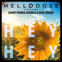 Mellodose - Hey Hey (feat. Giant Panda Guerilla Dub Squad)