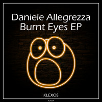 Daniele Allegrezza - Burn Eyes EP