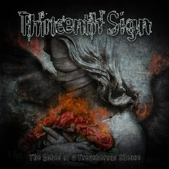 Thirteenth Sign - The Ashes of a Treacherous Silence (Explicit)