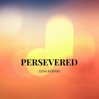 Lena Koenig - Persevered