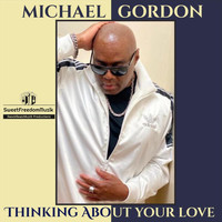 Michael Gordon - Thinking About Your Love