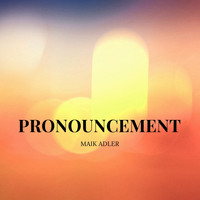 Maik Adler - Pronouncement