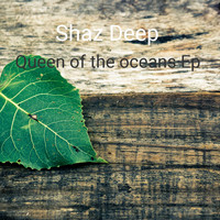 Shaz Deep / - Queen of the Oceans