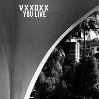 VXXDXX / - You Live