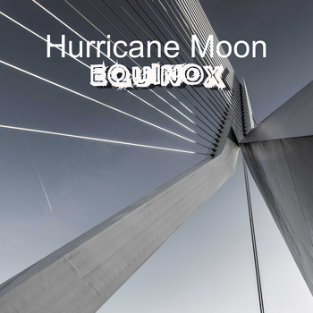 Hurricane Moon / - Equinox