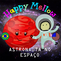 Happy Mellow / - Astronauta no espaço ( Astronaut in space )