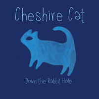 Cheshire Cat - Down the Rabbit Hole