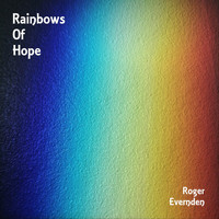 Roger Evernden - Rainbows of Hope