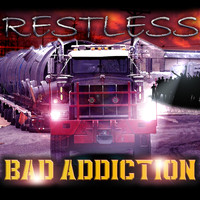 Restless - Bad Addiction