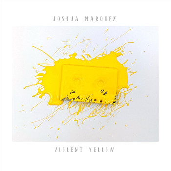 Joshua Marquez - Violent Yellow