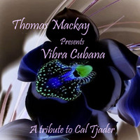 Thomas Mackay - Vibra Cubana: A Tribute to Cal Tjader (Live)