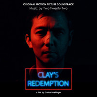 Two Twenty Two - Clay's Redemption (Original Motion Picture Soundtrack)