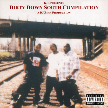 DJ Zirk & K.T. - Dirty Down South Compilation (Explicit)