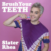 Slater Rhea - Brush Your Teeth