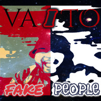 Vaito - Fake People (Explicit)