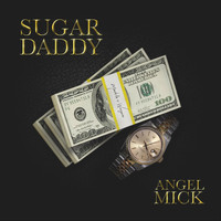 Angel Mick - Sugar Daddy