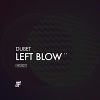 Dubet - Left Blow EP
