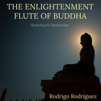 Rodrigo Rodriguez - The Enlightenment Flute of Buddha (Shakuhachi Meditation)