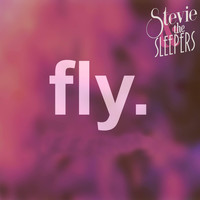 Stevie & The Sleepers / - Fly