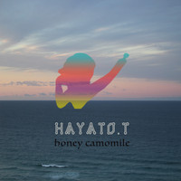 HAYATO.T / - Honey Camomile