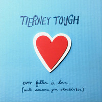 Tierney Tough - Ever Fallen in Love (With Someone You Shouldn't've)