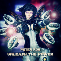 Peter Roe - Unleash the Power