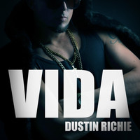 Dustin Richie - Vida